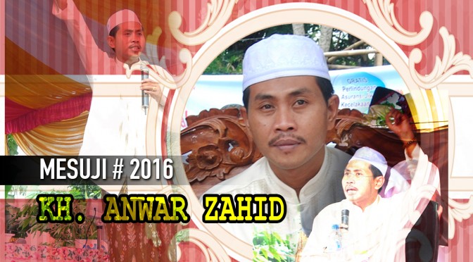 (Baru) ceramah lucu KH.Anwar Zahid di Mesuji � Lampung